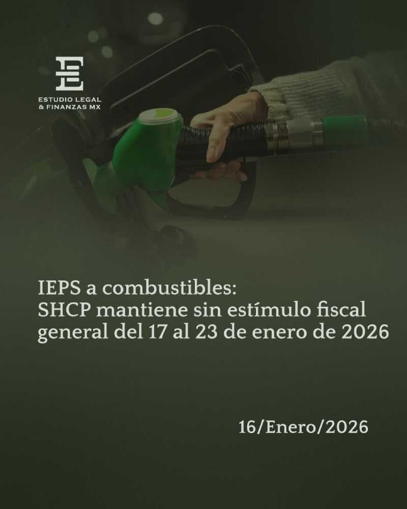 IEPS a combustibles: SHCP mantiene sin estímulo fiscal general del 17 al 23 de enero de 2026