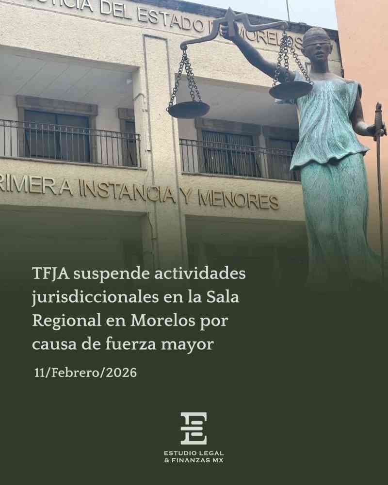 TFJA suspende actividades jurisdiccionales en la Sala Regional en Morelos por causa de fuerza mayor