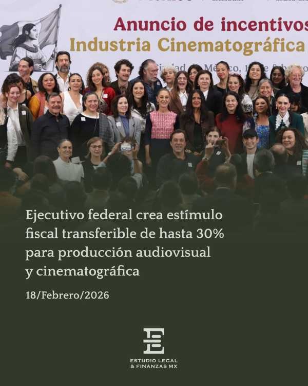 Ejecutivo federal crea estímulo fiscal transferible de hasta 30% para producción audiovisual y cinematográfica