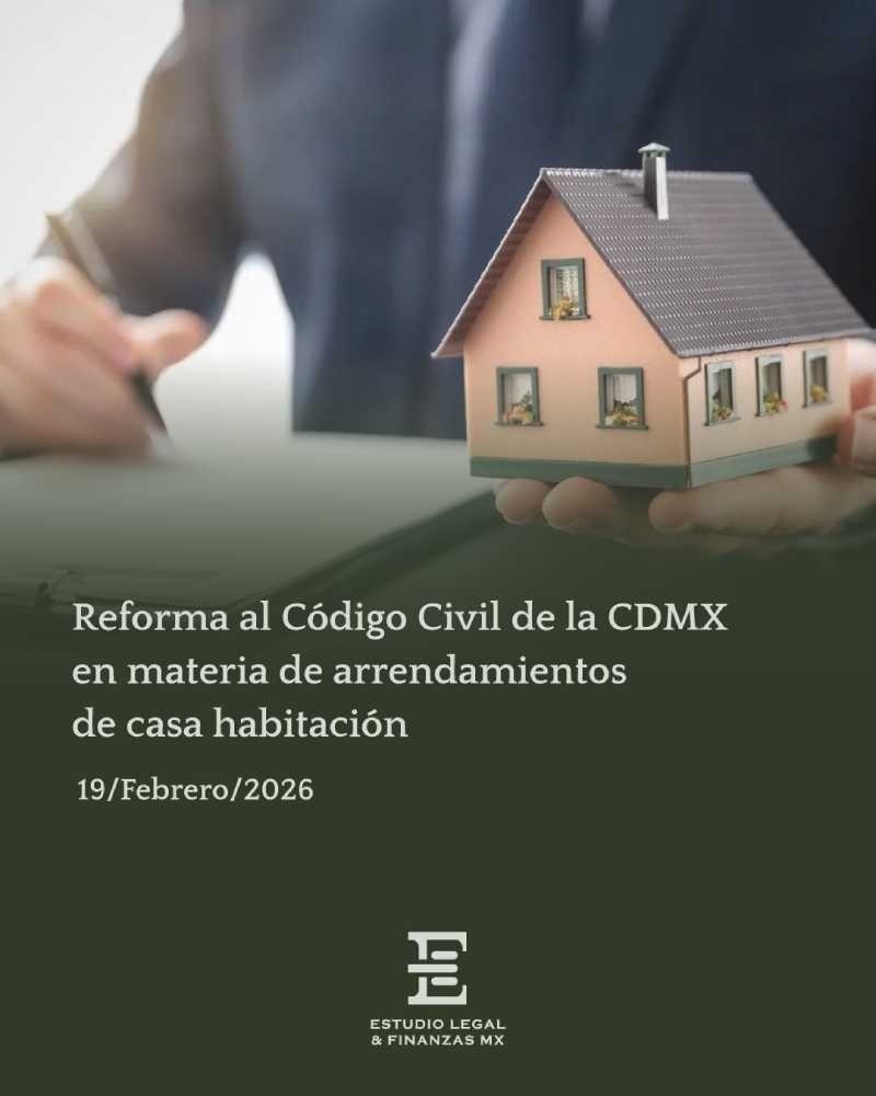 Reforma al Código Civil de la CDMX en materia de arrendamientos de casa habitación