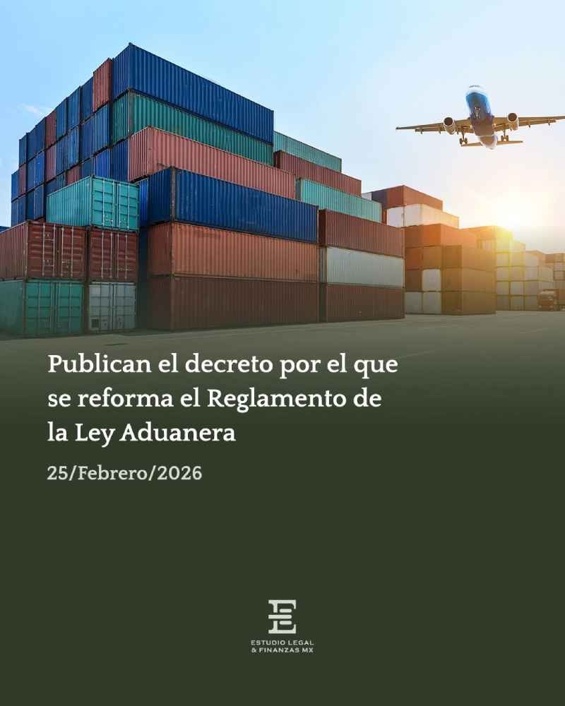 Publican el decreto por el que se reforma el Reglamento de la Ley Aduanera