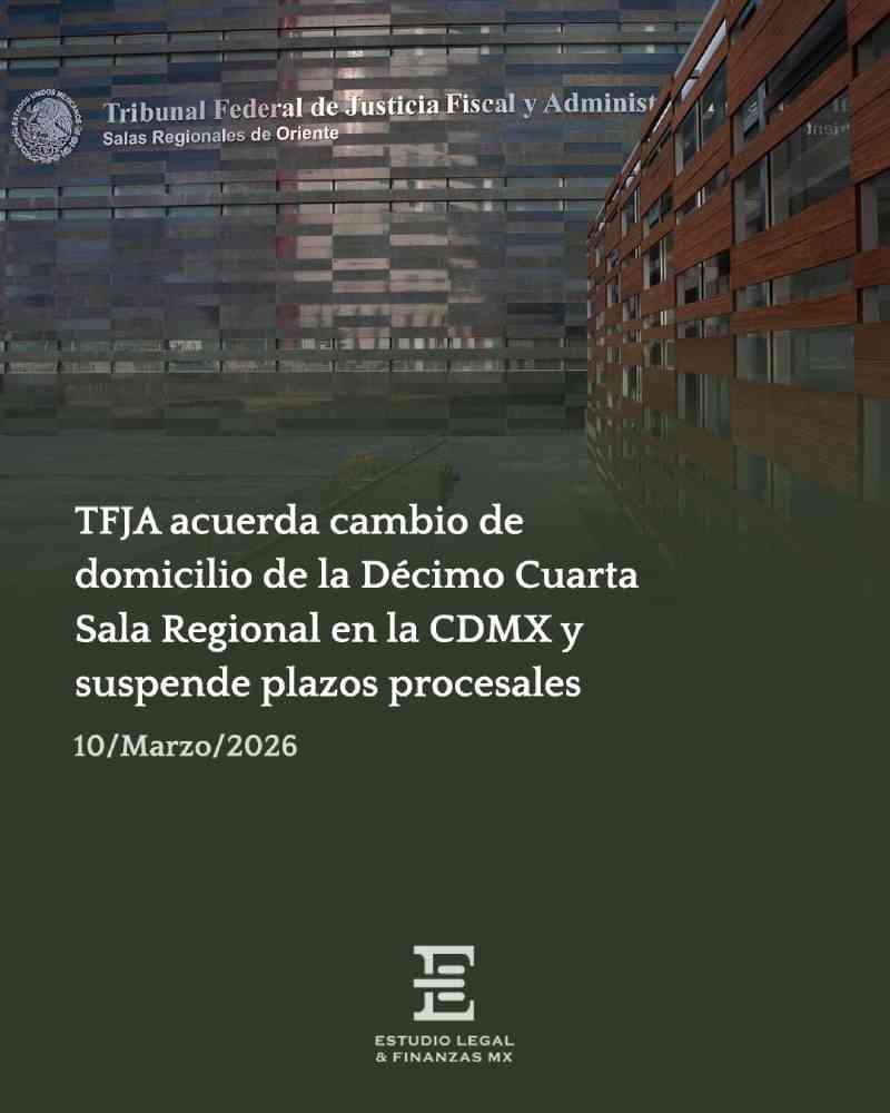 TFJA acuerda cambio de domicilio de la Décimo Cuarta Sala Regional en la CDMX y suspende plazos procesales