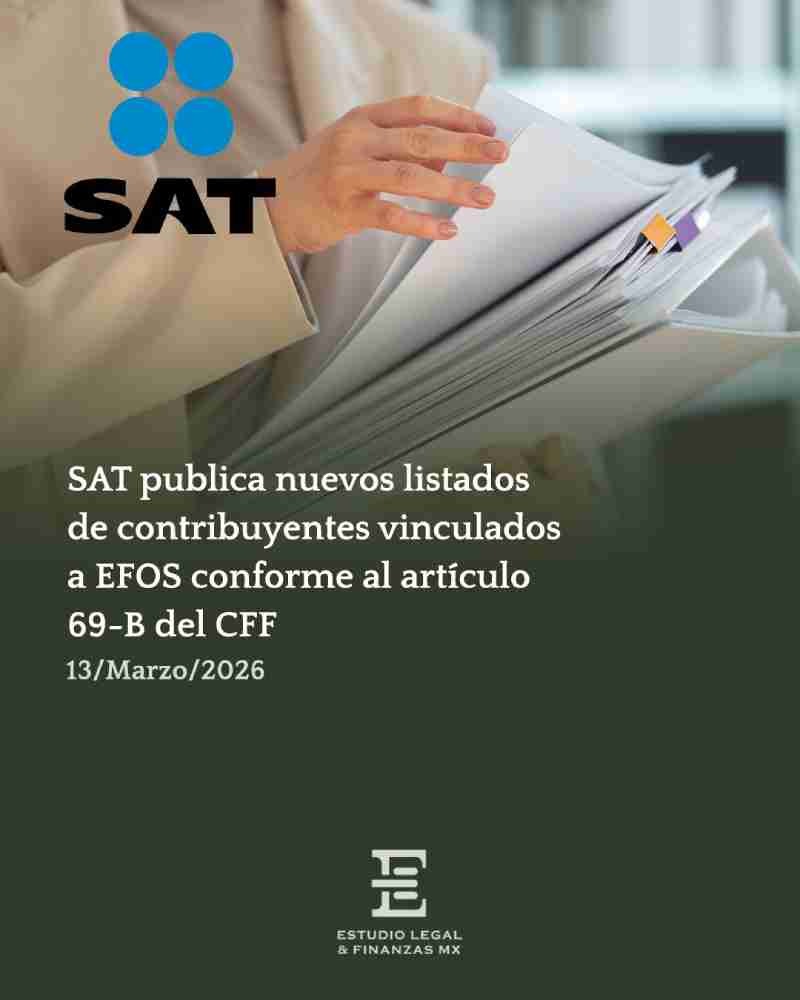 SAT publica nuevos listados de contribuyentes vinculados a EFOS conforme al artículo 69-B del CFF