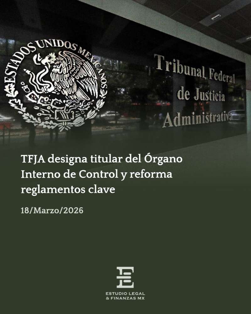 TFJA designa titular del Órgano Interno de Control y reforma reglamentos clave