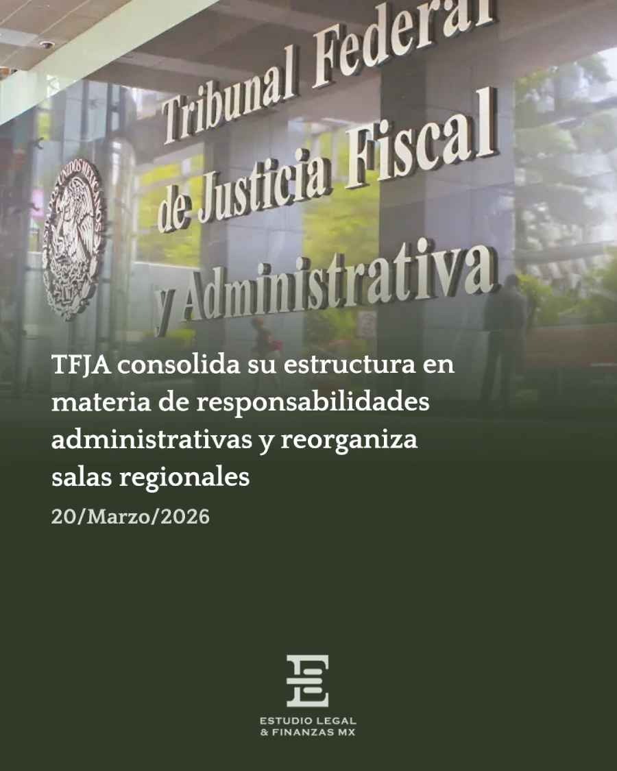 TFJA consolida su estructura en materia de responsabilidades administrativas y reorganiza salas regionales
