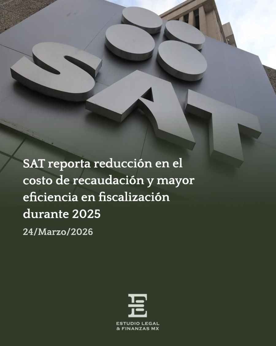 SAT reporta reducción en el costo de recaudación y mayor eficiencia en fiscalización durante 2025