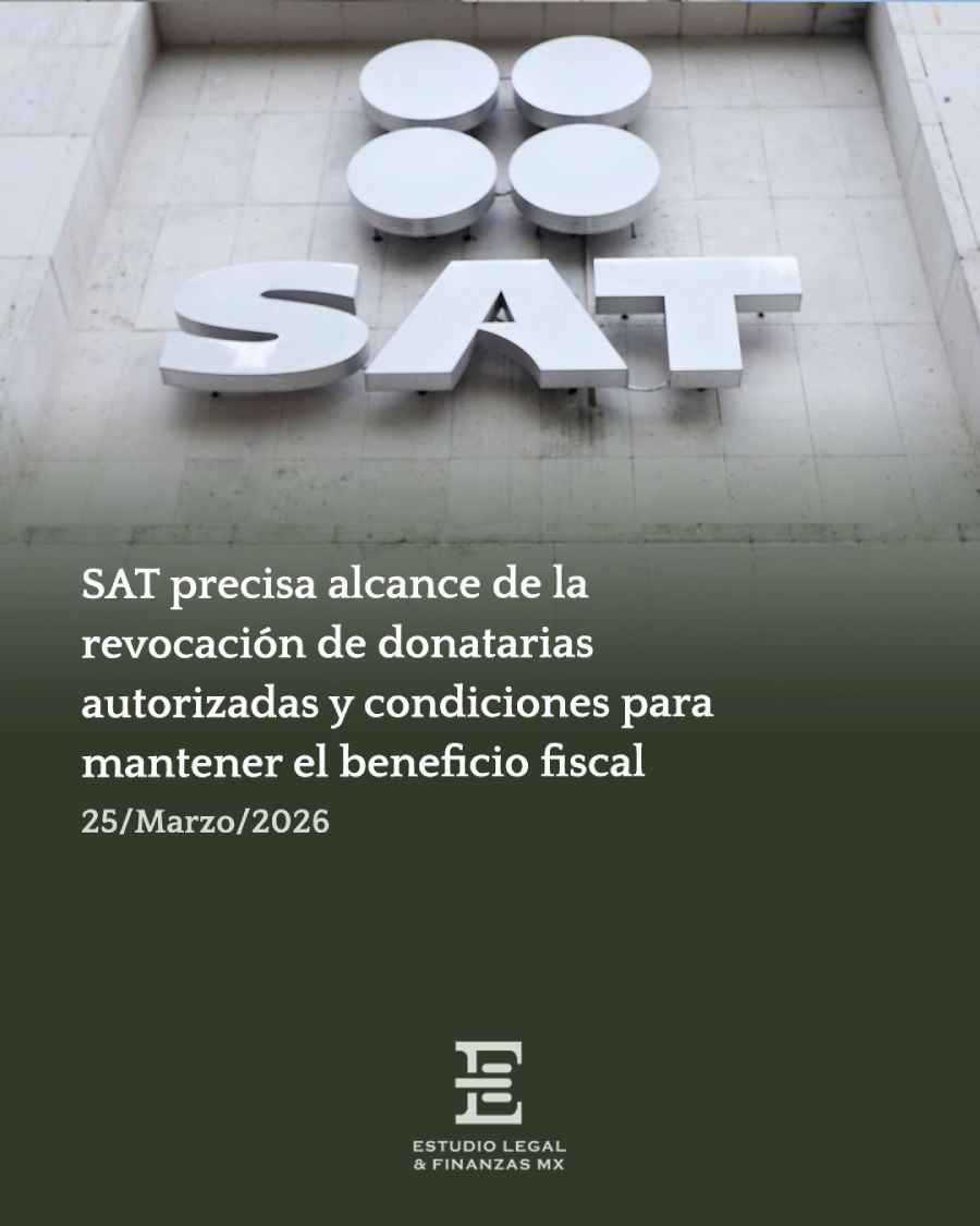 SAT precisa alcance de la revocación de donatarias autorizadas y condiciones para mantener el beneficio fiscal