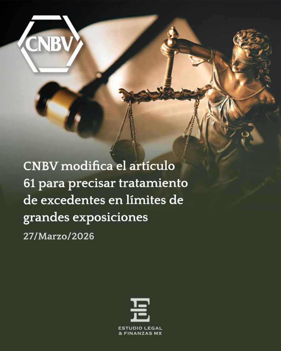 CNBV modifica el artículo 61 para precisar tratamiento de excedentes en límites de grandes exposiciones
