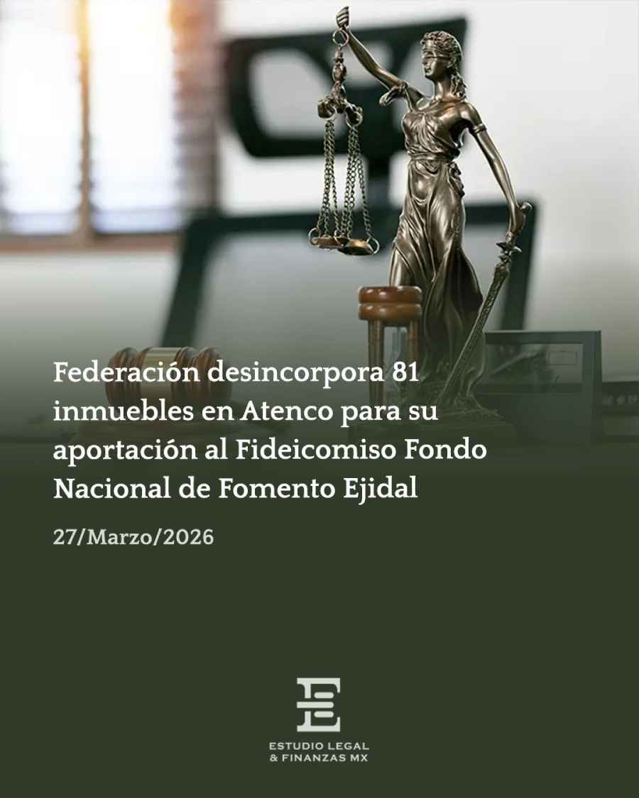 Federación desincorpora 81 inmuebles en Atenco para su aportación al Fideicomiso Fondo Nacional de Fomento Ejidal