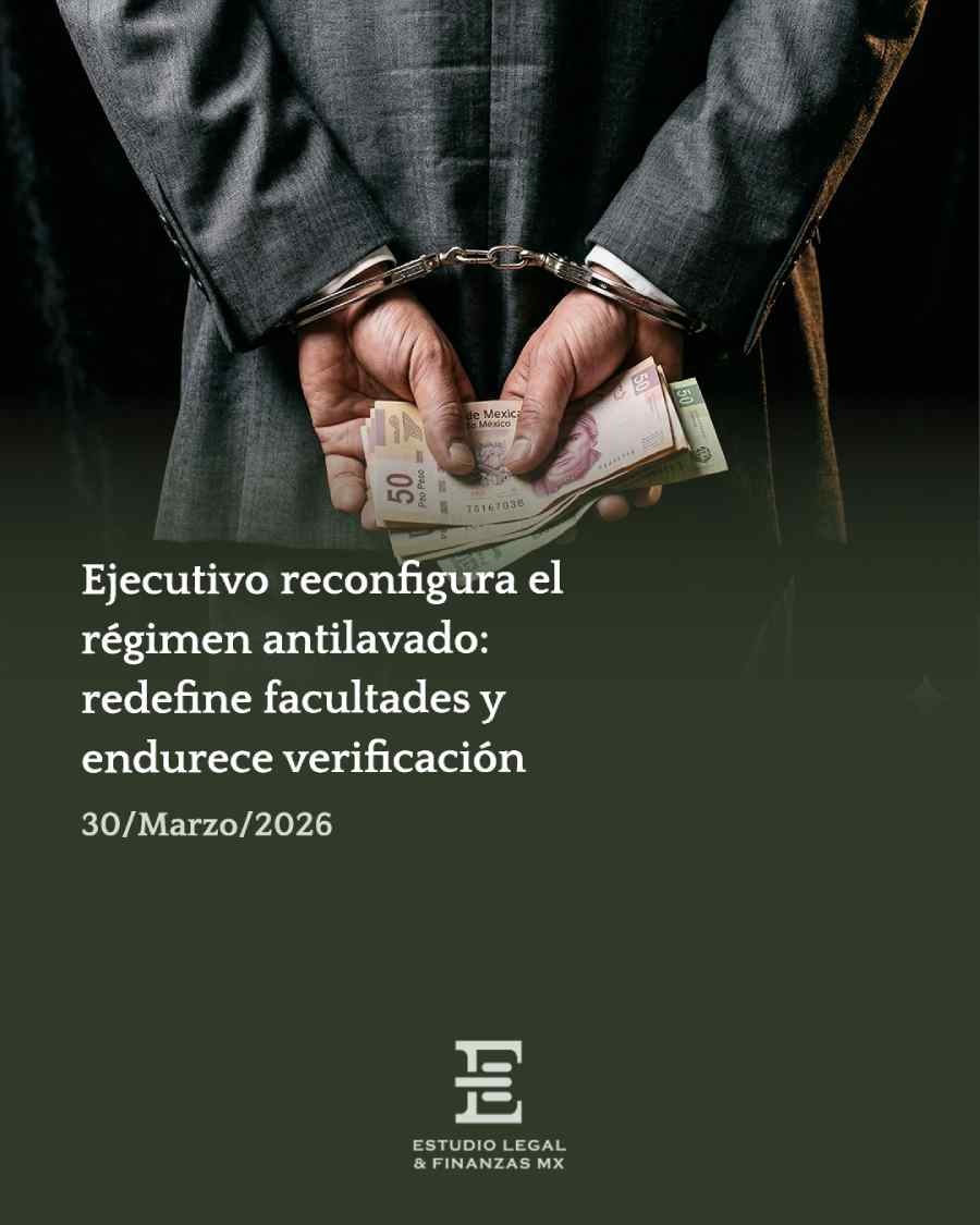 Ejecutivo reconfigura el régimen antilavado: redefine facultades y endurece verificación