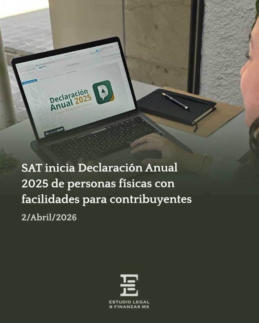 SAT inicia Declaración Anual 2025 de personas físicas con facilidades para contribuyentes