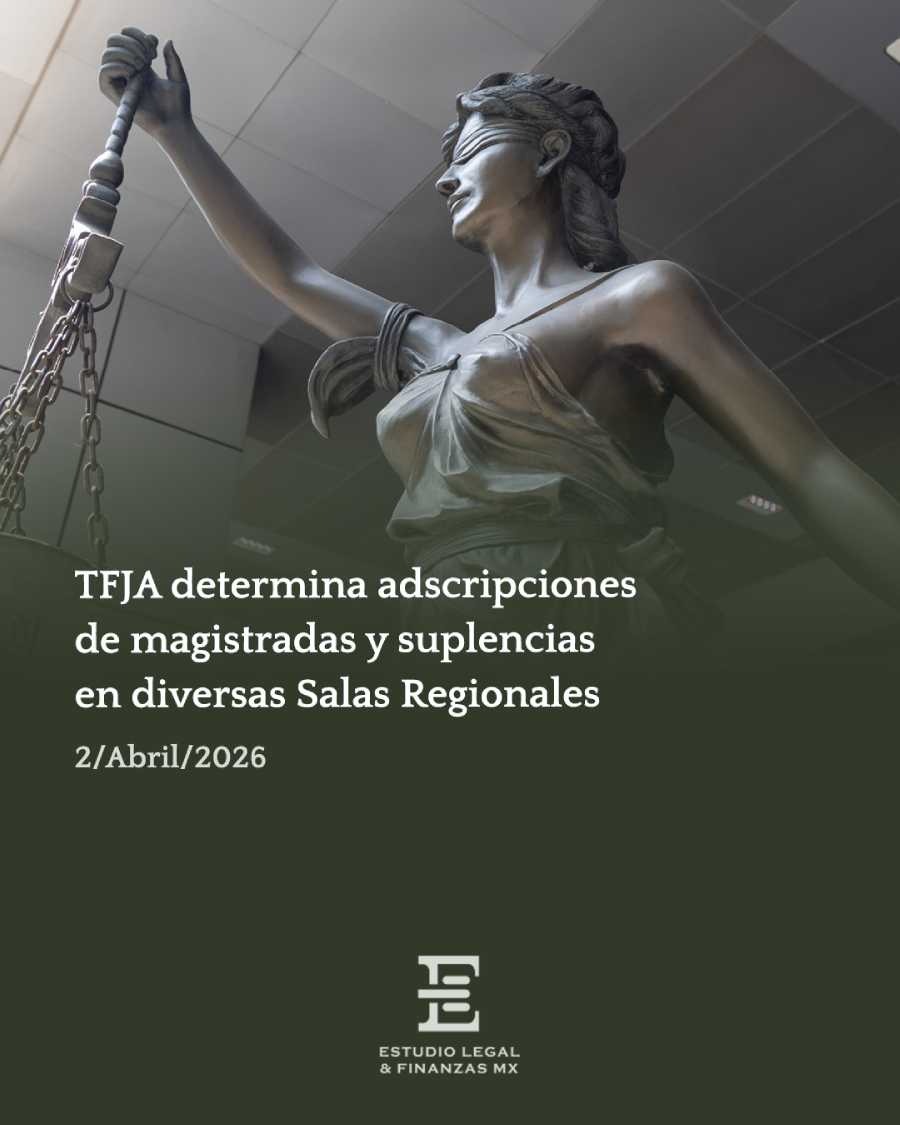 TFJA determina adscripciones de magistradas y suplencias por ministerio de ley en diversas Salas Regionales