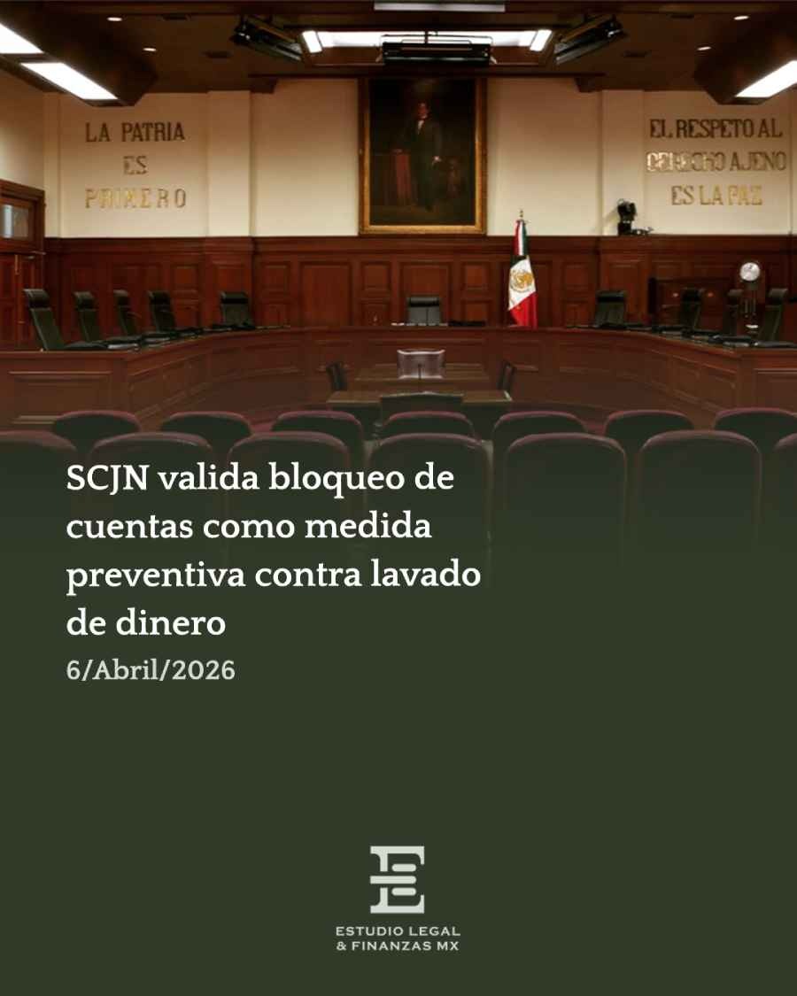 SCJN valida bloqueo de cuentas como medida preventiva contra lavado de dinero