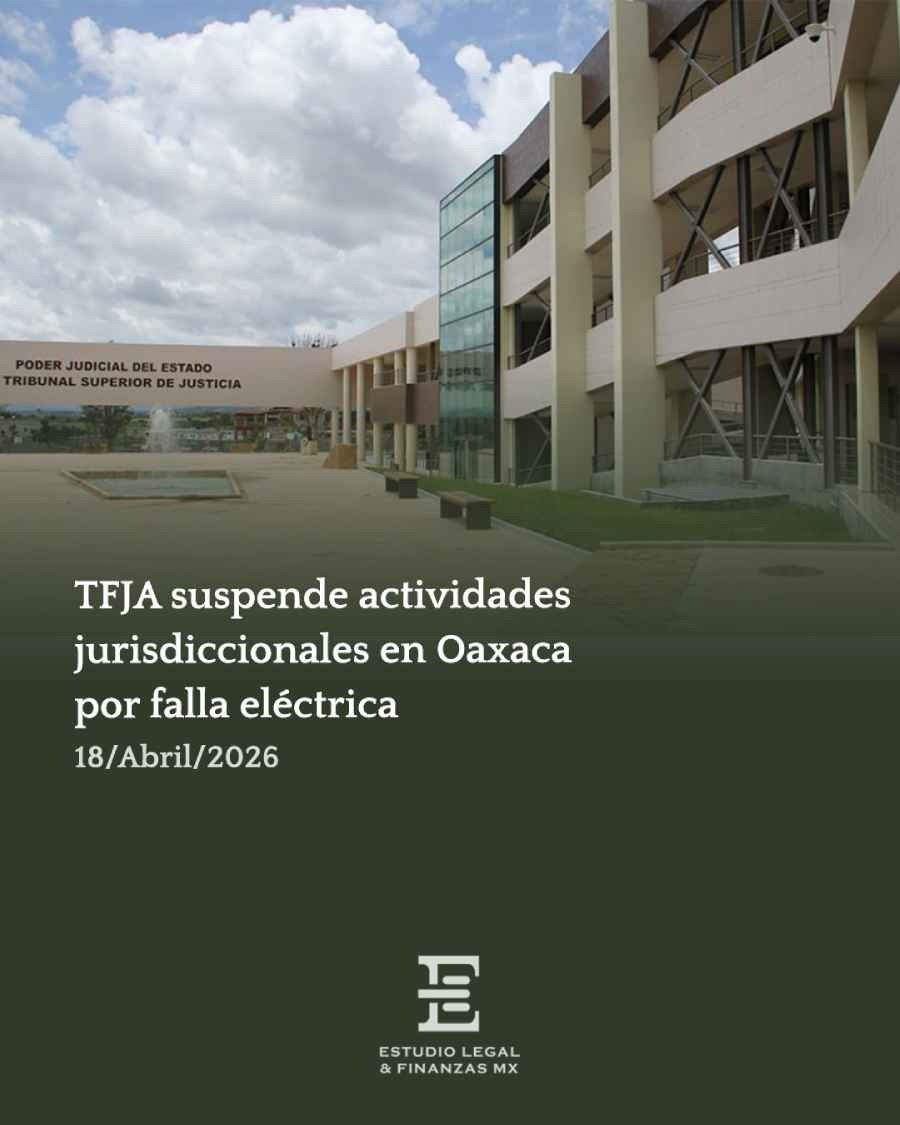 TFJA suspende actividades jurisdiccionales en Oaxaca por falla eléctrica. No corren plazos el 10 de abril