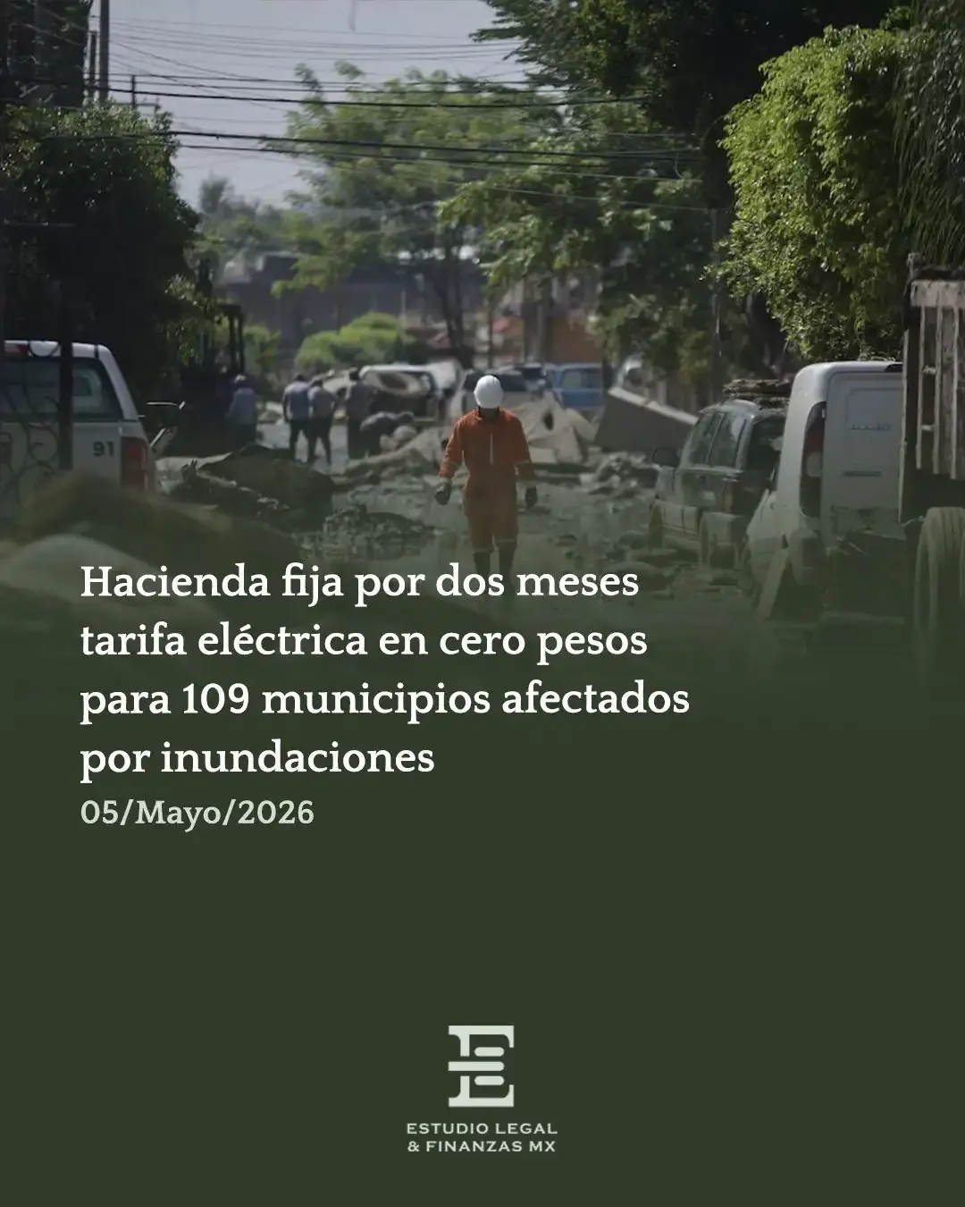 Hacienda fija por dos meses tarifa eléctrica en cero pesos para 109 municipios afectados por inundaciones