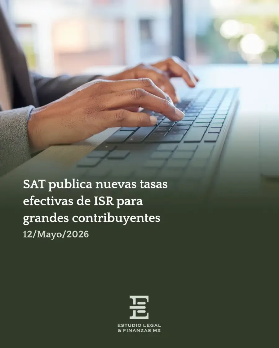 SAT publica nuevas tasas efectivas de ISR para grandes contribuyentes