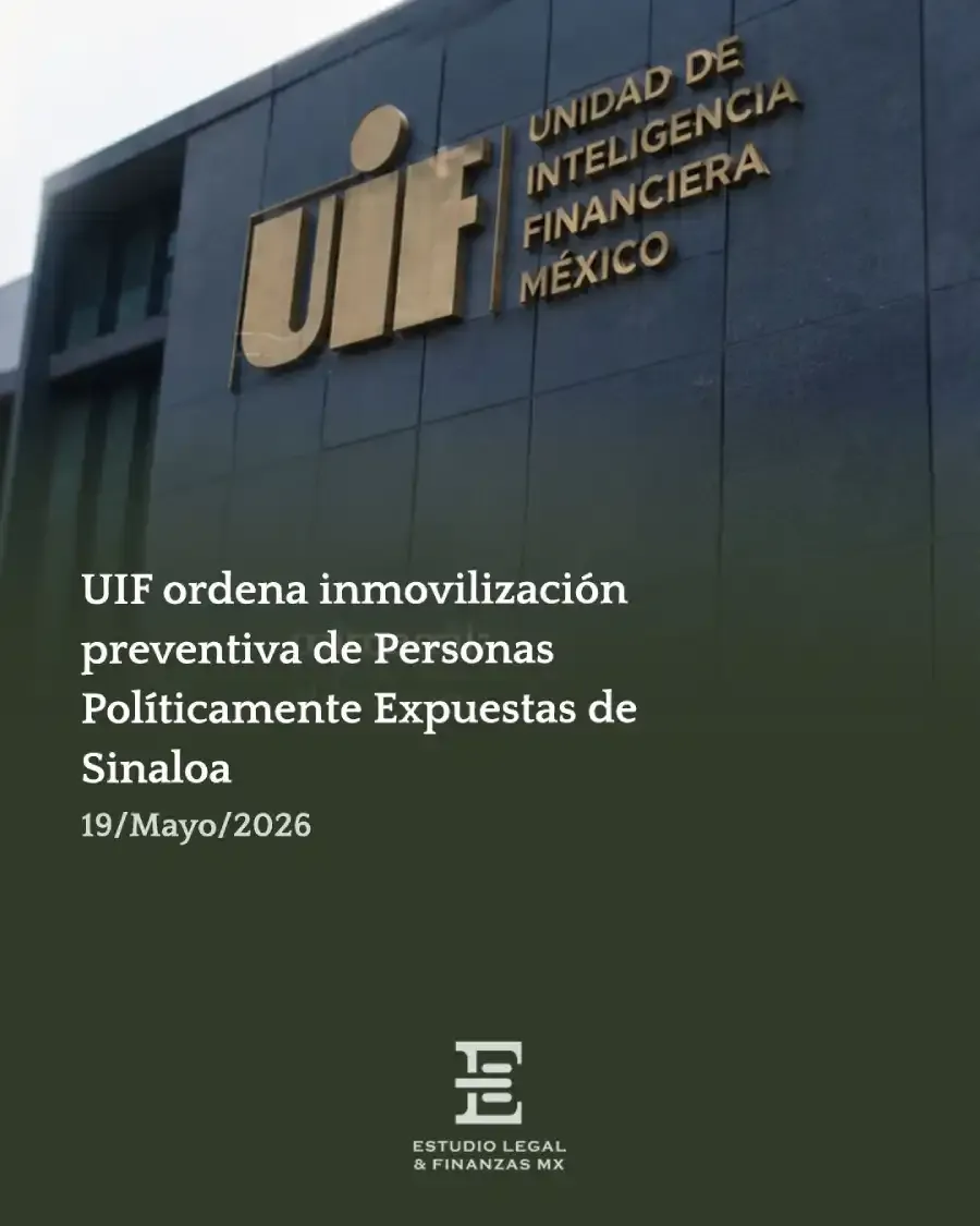 UIF ordena inmovilización preventiva de Personas Políticamente Expuestas de Sinaloa