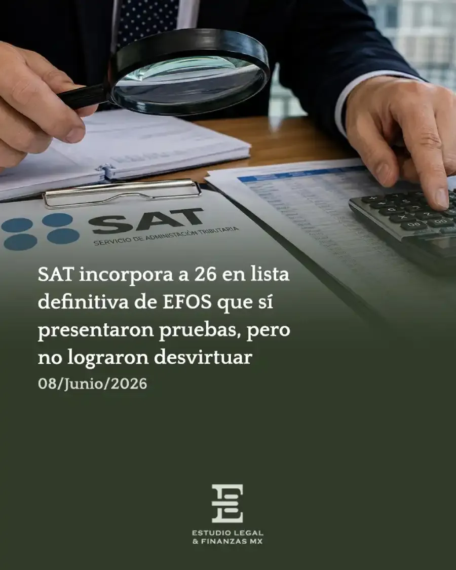 SAT incorpora a 26 en lista definitiva de EFOS que sí presentaron pruebas, pero no lograron desvirtuar