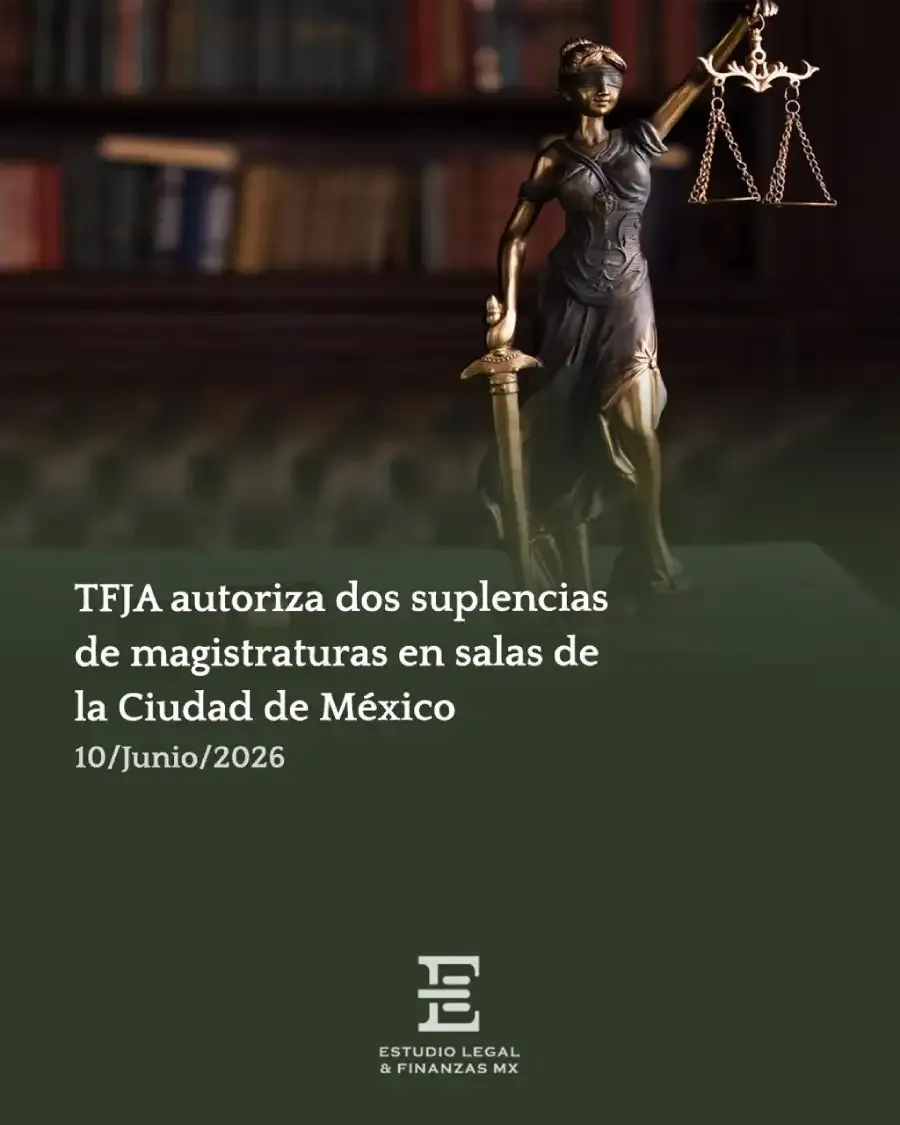 TFJA autoriza dos suplencias de magistraturas en salas de la Ciudad de México
