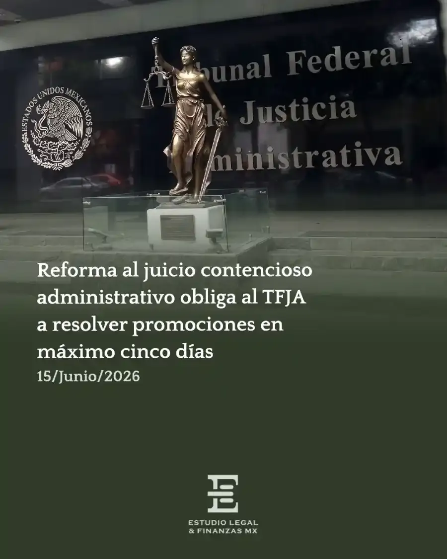 Reforma al juicio contencioso administrativo obliga al TFJA a resolver promociones en máximo cinco días
