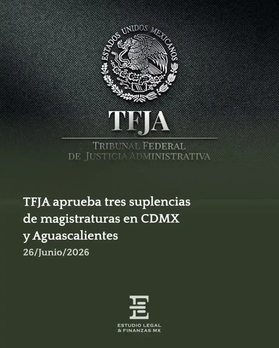 TFJA aprueba tres suplencias de magistraturas en CDMX y Aguascalientes