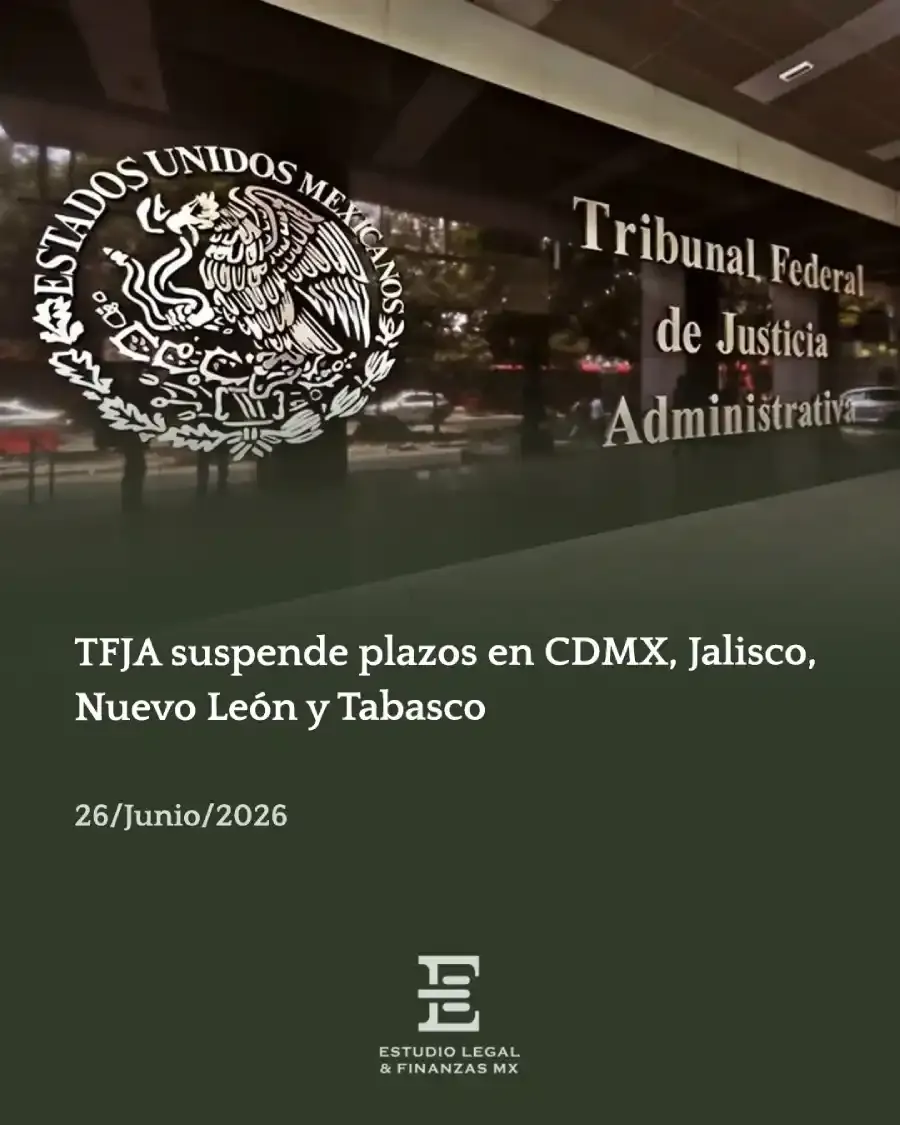 TFJA suspende plazos en CDMX, Jalisco, Nuevo León y Tabasco