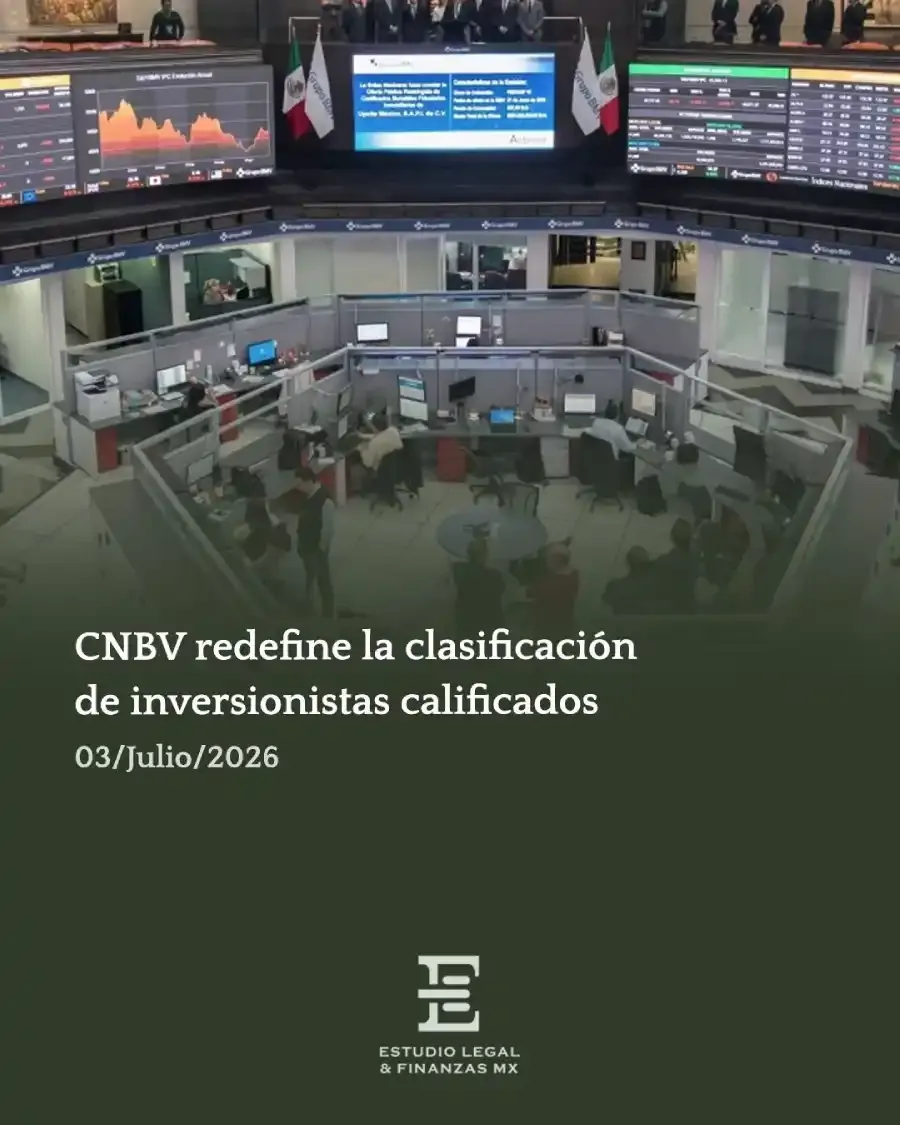 CNBV redefine la clasificación de inversionistas calificados y fortalece el procedimiento para emitir bonos bancarios