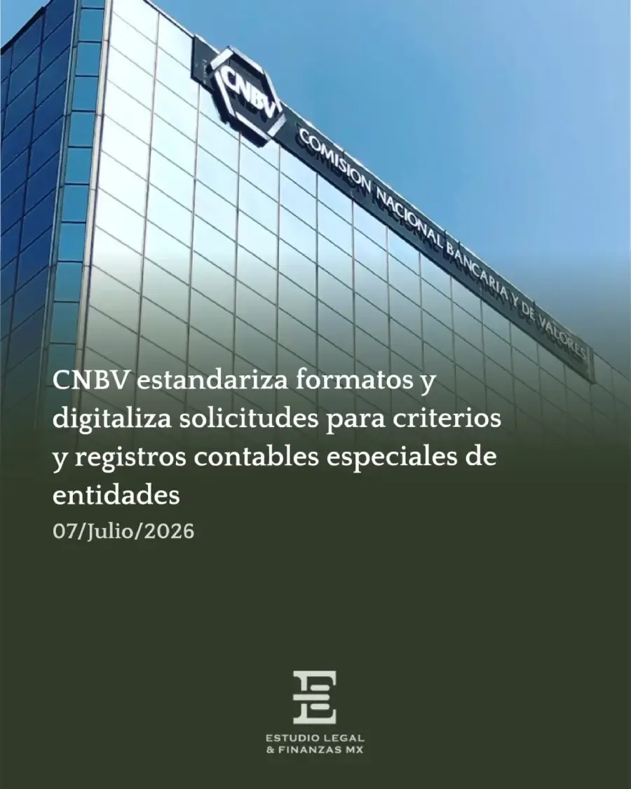 CNBV estandariza formatos y digitaliza solicitudes para criterios y registros contables especiales de entidades