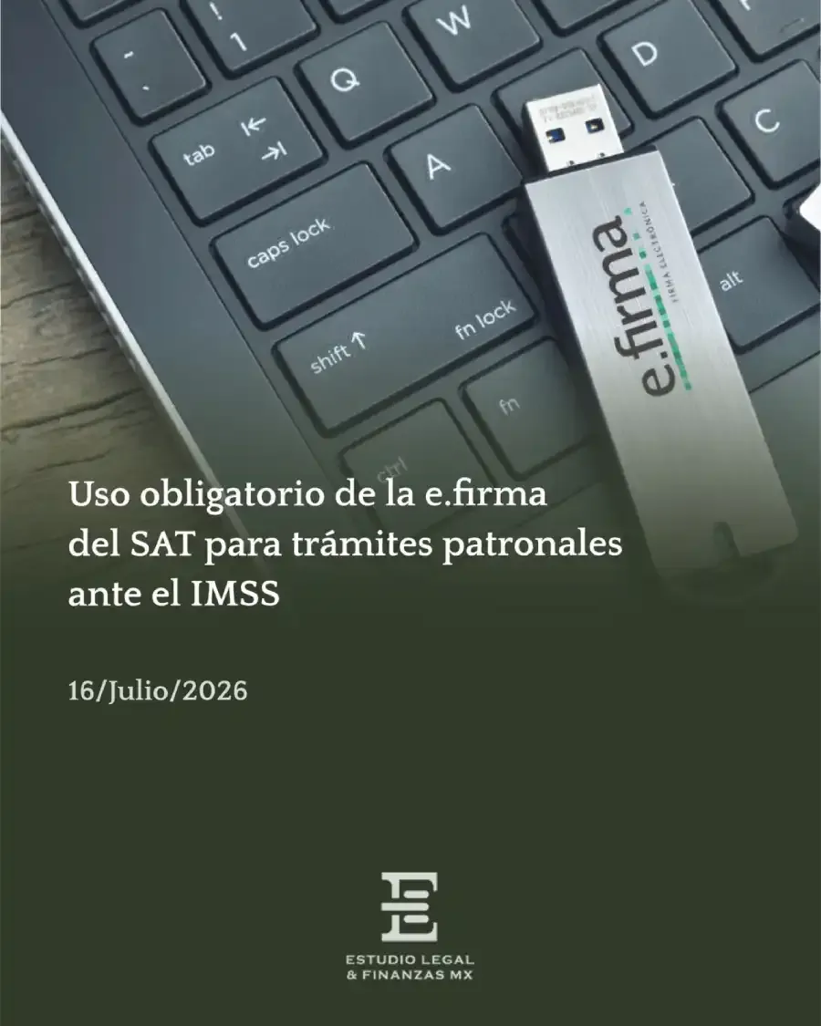 Uso obligatorio de la e.firma del SAT para trámites patronales ante el IMSS