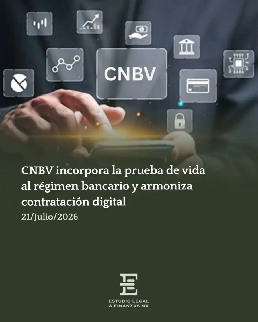 CNBV incorpora la prueba de vida al régimen bancario y armoniza contratación digital