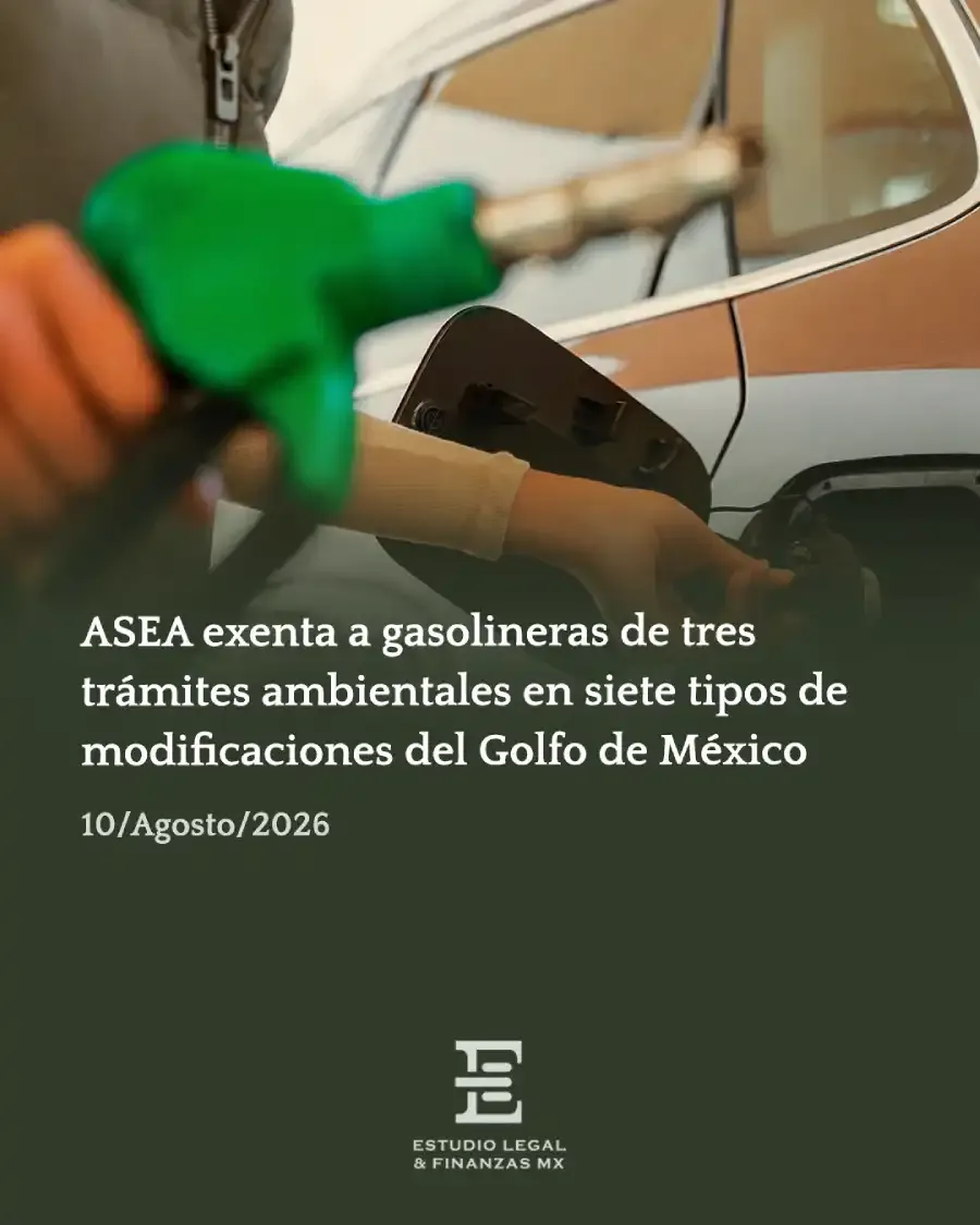 ASEA exenta a gasolineras de tres trámites ambientales en siete tipos de modificaciones