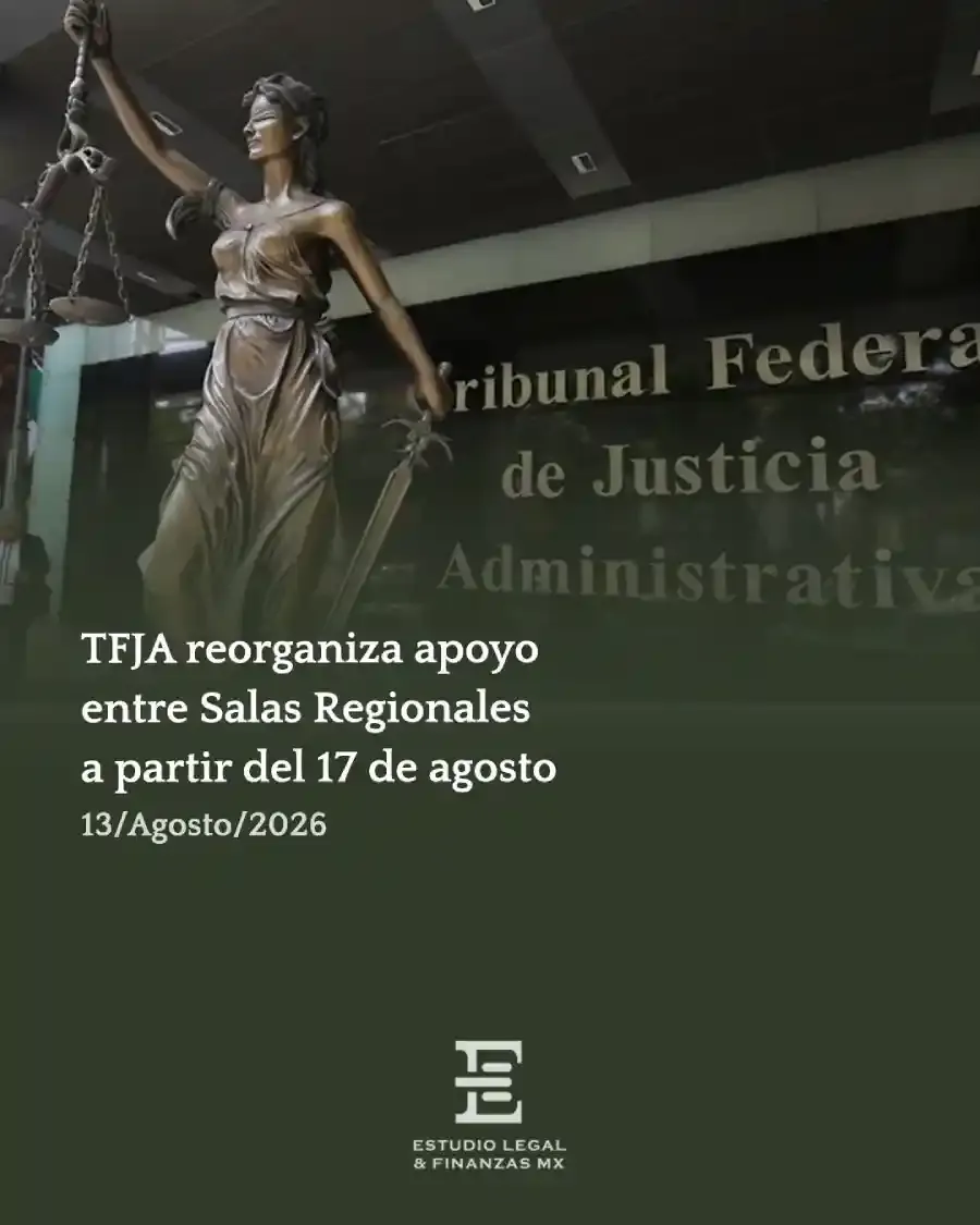 TFJA reorganiza apoyo entre Salas Regionales a partir del 17 de agosto
