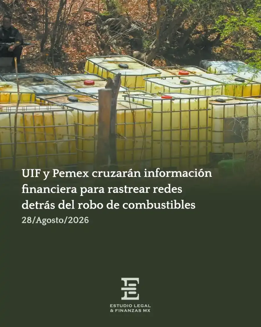UIF y Pemex cruzarán información financiera para rastrear redes detrás del robo de combustibles