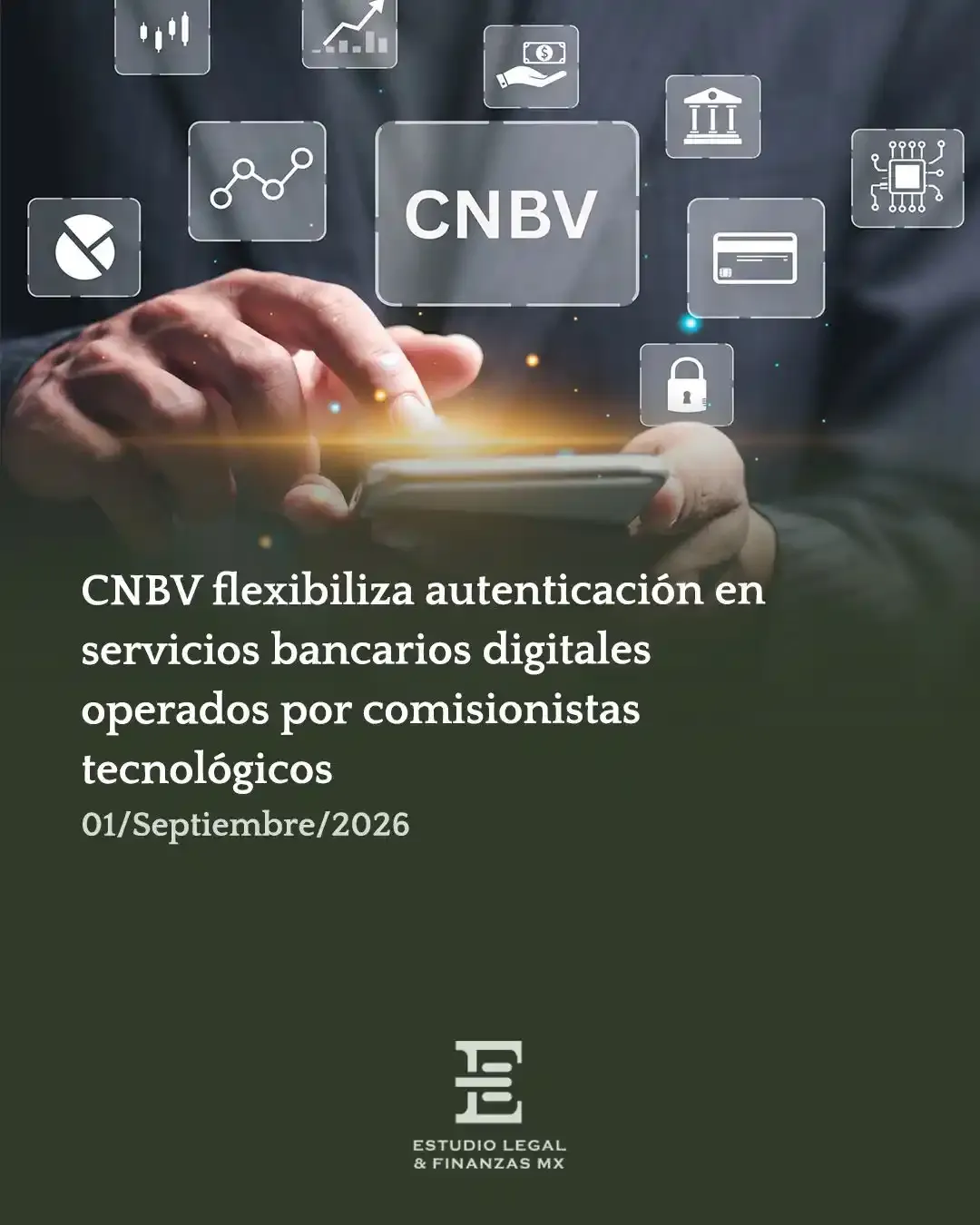 CNBV flexibiliza autenticación en servicios bancarios digitales operados por comisionistas tecnológicos