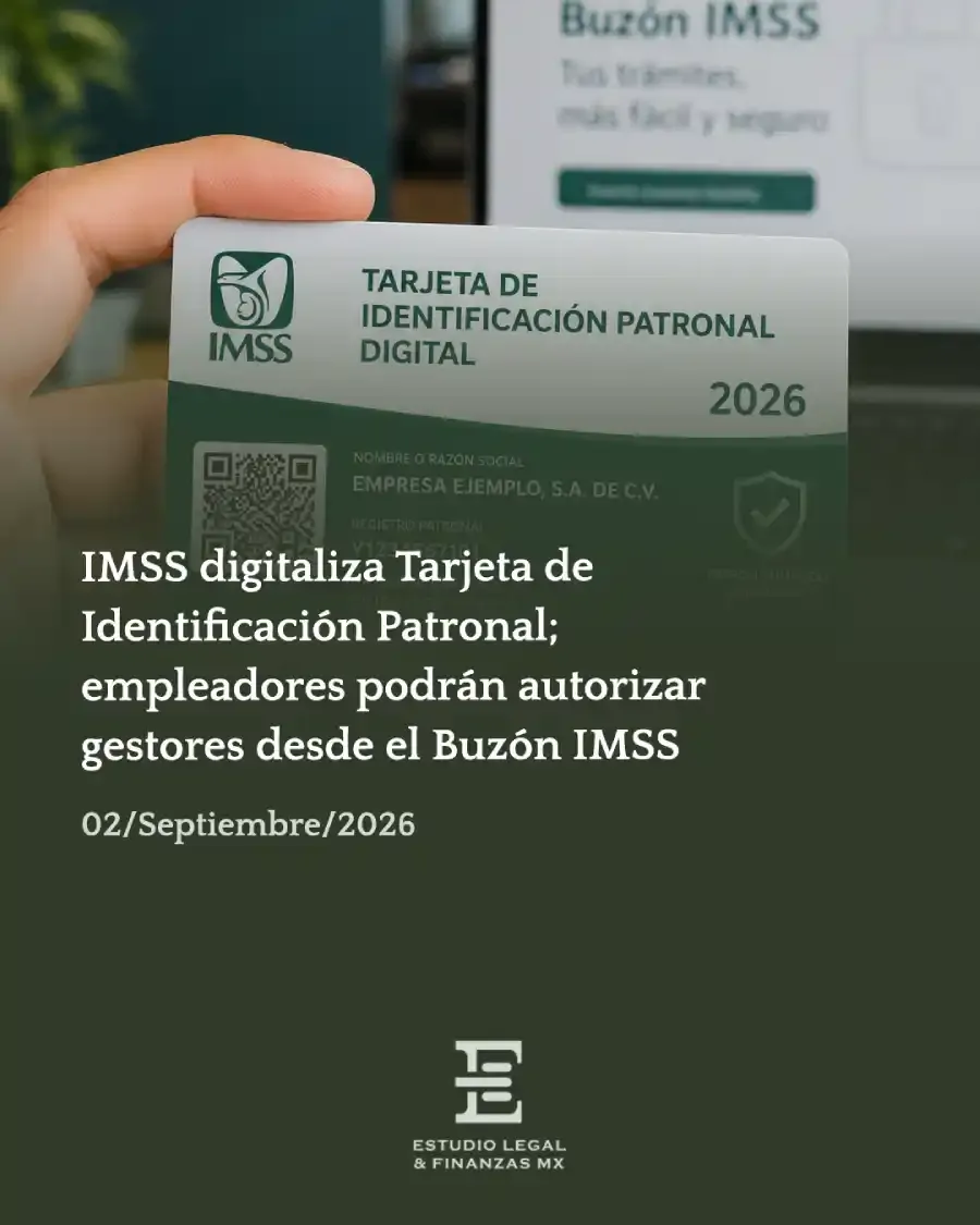 IMSS digitaliza Tarjeta de Identificación Patronal; empleadores podrán autorizar gestores desde el Buzón IMSS