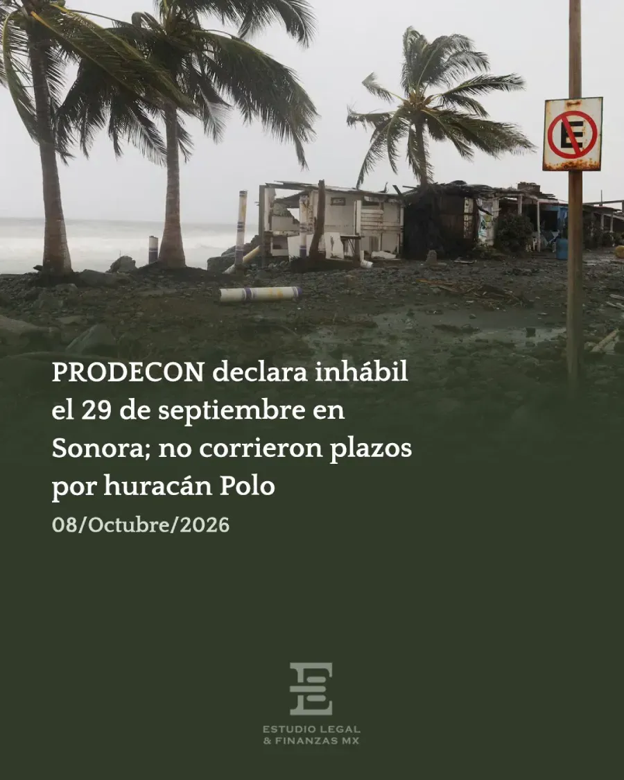 PRODECON declara inhábil el 29 de septiembre en Sonora; no corrieron plazos por huracán Polo