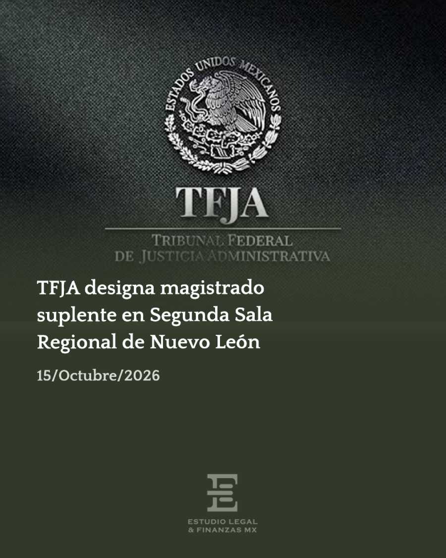 TFJA designa magistrado suplente en Segunda Sala Regional de Nuevo León