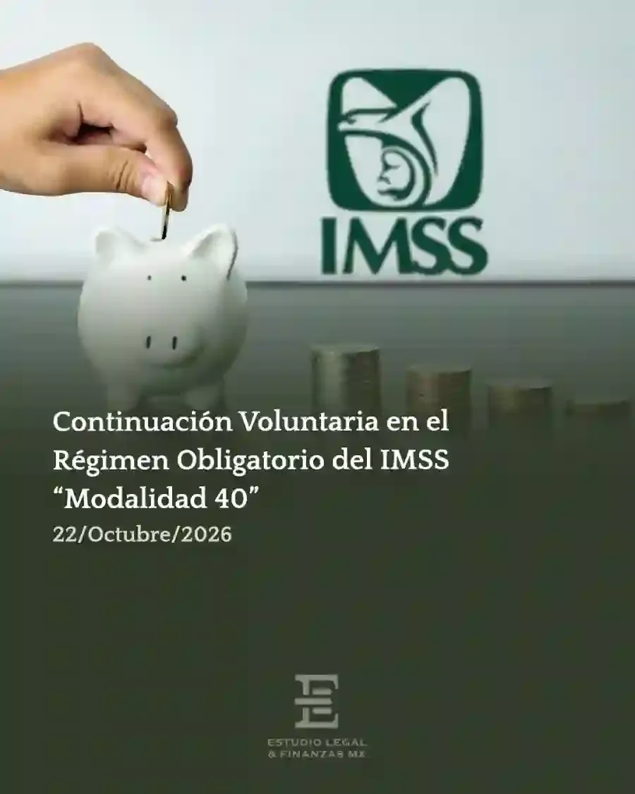Continuación Voluntaria en el Régimen Obligatorio del IMSS. “Modalidad 40”: alcance, temporalidad e impacto del Acuerdo